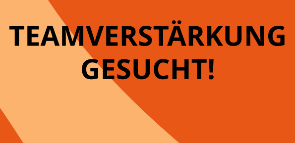 Teamverstärkung gesucht